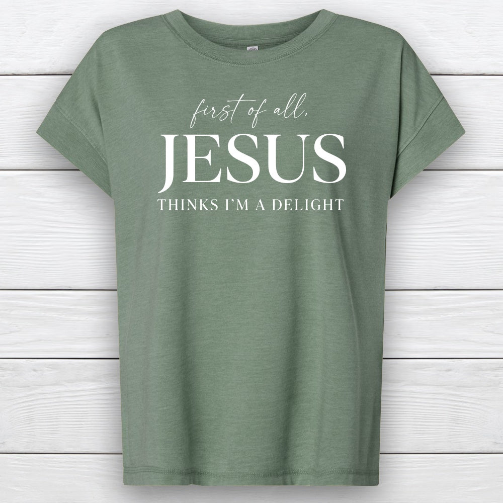 First of All, Jesus Thinks I'm a Delight – Women's Christian Vintage Wash T-Shirt
