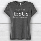 First of All, Jesus Thinks I'm a Delight – Women's Christian Vintage Wash T-Shirt