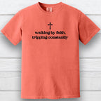 Walking by Faith, Tripping Constantly
