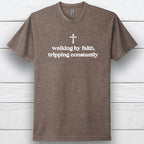 Walking by Faith, Tripping Constantly