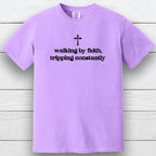 Walking by Faith, Tripping Constantly